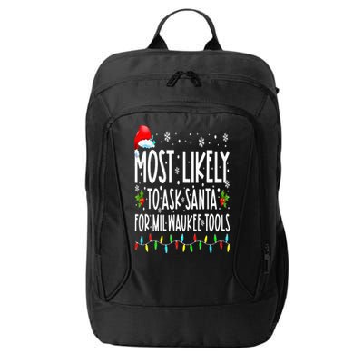 Most Likely To Ask Santa For Milwaukee Tools Christmas Xmas City Backpack