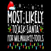 Most Likely To Ask Santa For Milwaukee Tools Christmas Xmas Backpack
