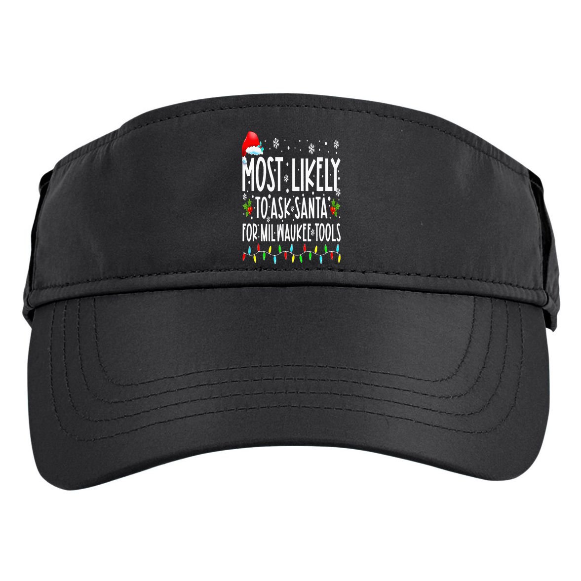 Most Likely To Ask Santa For Milwaukee Tools Christmas Xmas Adult Drive Performance Visor