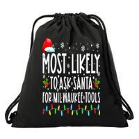 Most Likely To Ask Santa For Milwaukee Tools Christmas Xmas Drawstring Bag