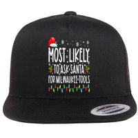 Most Likely To Ask Santa For Milwaukee Tools Christmas Xmas Flatbill Hat