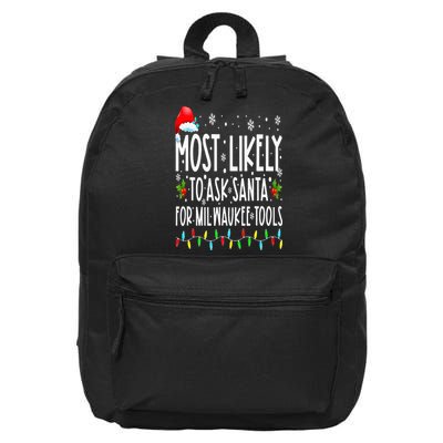 Most Likely To Ask Santa For Milwaukee Tools Christmas Xmas 16 in Basic Backpack