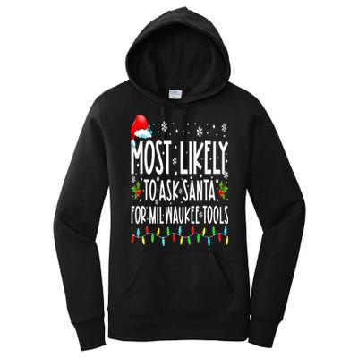 Most Likely To Ask Santa For Milwaukee Tools Christmas Xmas Women's Pullover Hoodie