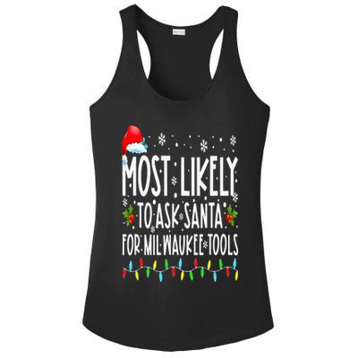 Most Likely To Ask Santa For Milwaukee Tools Christmas Xmas Ladies PosiCharge Competitor Racerback Tank
