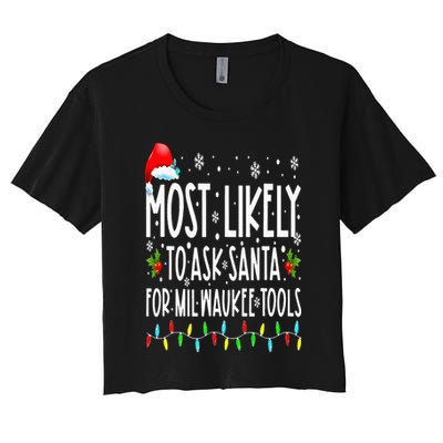 Most Likely To Ask Santa For Milwaukee Tools Christmas Xmas Crop Top