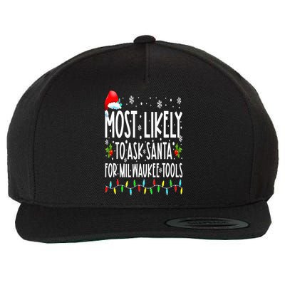 Most Likely To Ask Santa For Milwaukee Tools Christmas Xmas Wool Snapback Cap