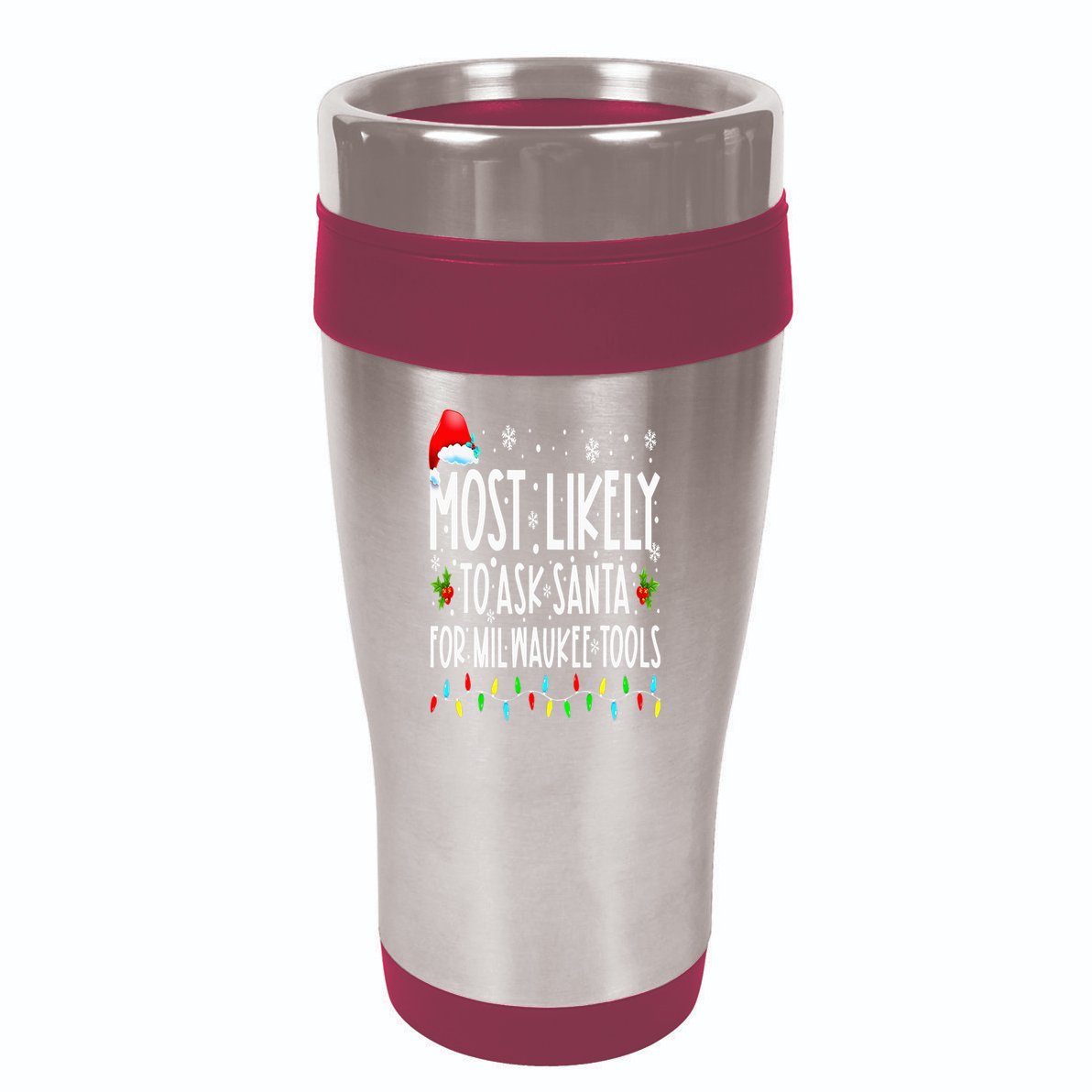 Most Likely To Ask Santa For Milwaukee Tools Christmas Xmas 16oz Travel Tumbler