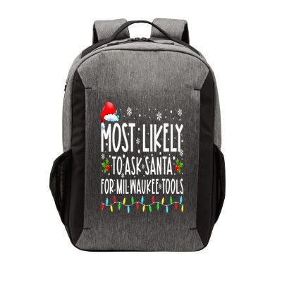 Most Likely To Ask Santa For Milwaukee Tools Christmas Xmas Vector Backpack