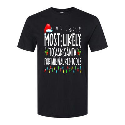 Most Likely To Ask Santa For Milwaukee Tools Christmas Xmas Softstyle® CVC T-Shirt