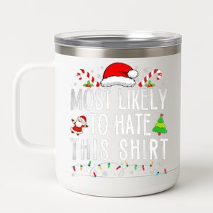 Most Likely To Hate This Family Christmas Pajamas  12 oz Stainless Steel Tumbler Cup