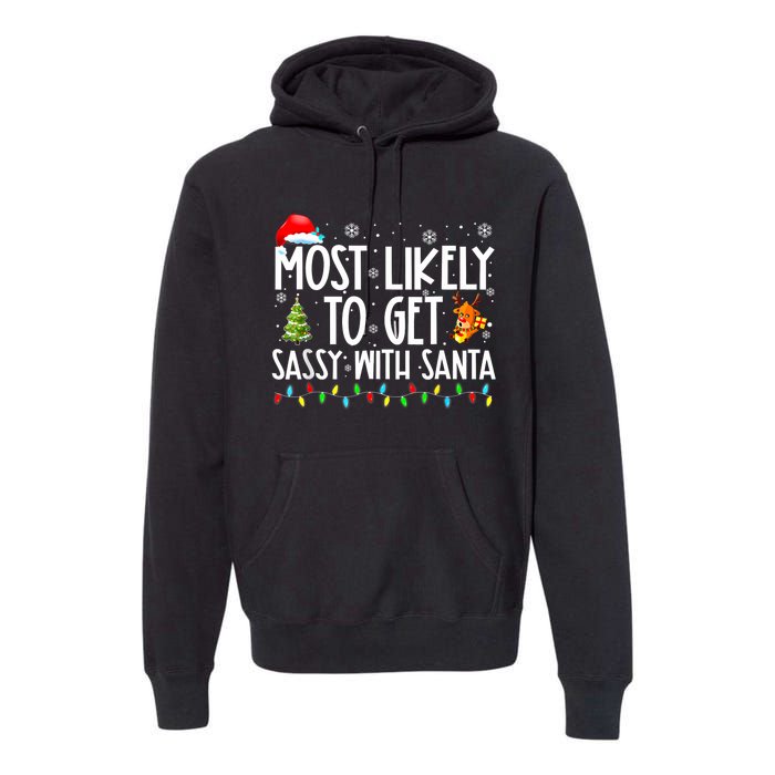 Most Likely To Get Sassy With Santa Funny Family Christmas Premium Hoodie