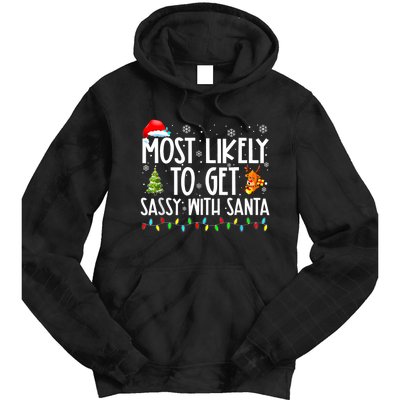 Most Likely To Get Sassy With Santa Funny Family Christmas Tie Dye Hoodie