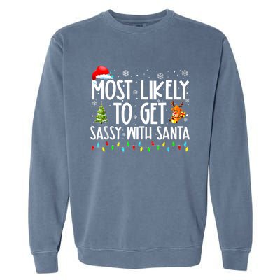 Most Likely To Get Sassy With Santa Funny Family Christmas Garment-Dyed Sweatshirt