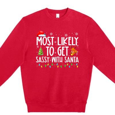 Most Likely To Get Sassy With Santa Funny Family Christmas Premium Crewneck Sweatshirt