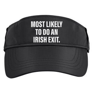 Most Likely To Do An Irish Exit Adult Drive Performance Visor