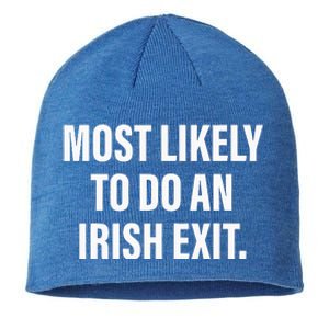 Most Likely To Do An Irish Exit Sustainable Beanie