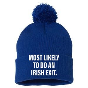 Most Likely To Do An Irish Exit Pom Pom 12in Knit Beanie