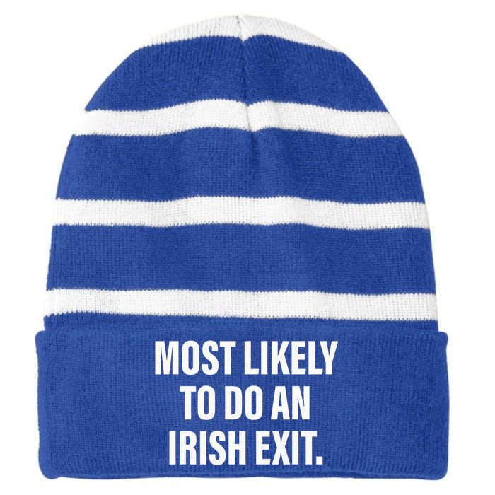 Most Likely To Do An Irish Exit Striped Beanie with Solid Band