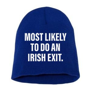 Most Likely To Do An Irish Exit Short Acrylic Beanie