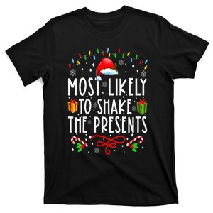 Most Likely To Shake The Presents Funny Christmas Holiday T-Shirt