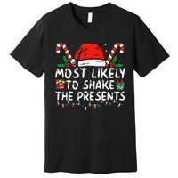 Most Likely To Shake The Presents Family Matching Christmas Premium T-Shirt