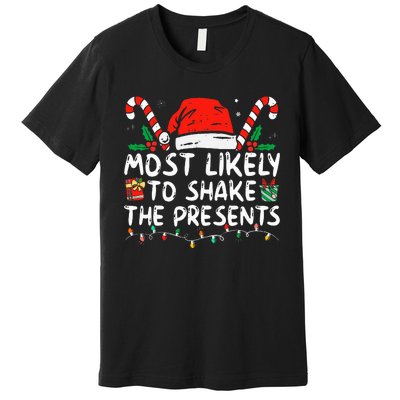 Most Likely To Shake The Presents Family Matching Christmas Premium T-Shirt