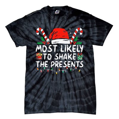 Most Likely To Shake The Presents Family Matching Christmas Tie-Dye T-Shirt