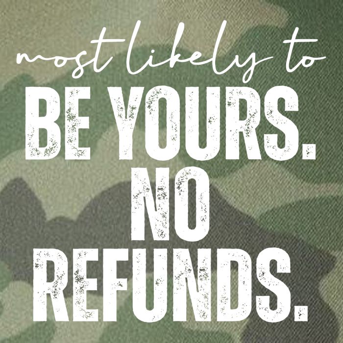 Most Likely To Be Yours No Refunds Funny Legacy Tie Dye Trucker Hat