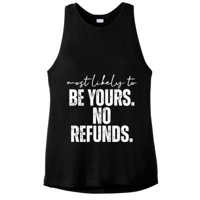 Most Likely To Be Yours No Refunds Funny Ladies PosiCharge Tri-Blend Wicking Tank