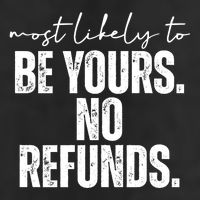 Most Likely To Be Yours No Refunds Funny 7 Panel Mesh Trucker Snapback Hat