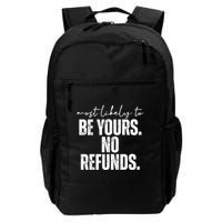 Most Likely To Be Yours No Refunds Funny Backpack