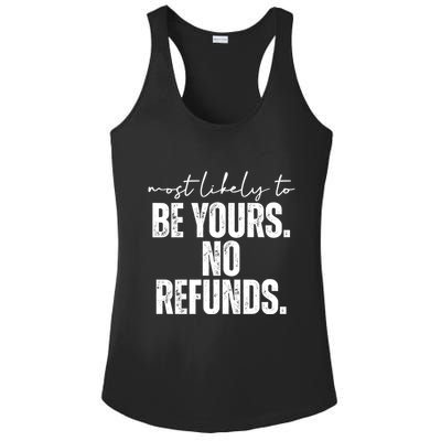 Most Likely To Be Yours No Refunds Funny Ladies PosiCharge Competitor Racerback Tank
