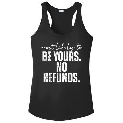 Most Likely To Be Yours No Refunds Funny Ladies PosiCharge Competitor Racerback Tank