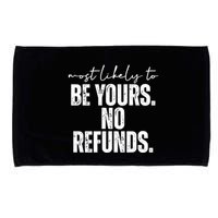 Most Likely To Be Yours No Refunds Funny Microfiber Hand Towel