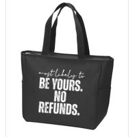 Most Likely To Be Yours No Refunds Funny Zip Tote Bag