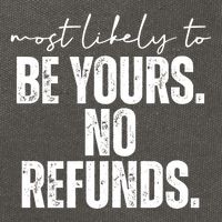 Most Likely To Be Yours No Refunds Funny Cotton Canvas Backpack