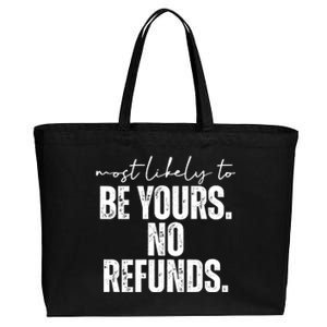 Most Likely To Be Yours No Refunds Funny Cotton Canvas Jumbo Tote