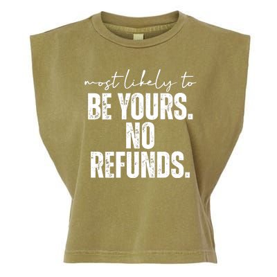 Most Likely To Be Yours No Refunds Funny Garment-Dyed Women's Muscle Tee