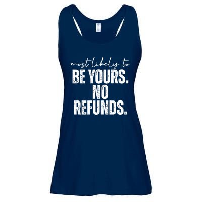 Most Likely To Be Yours No Refunds Funny Ladies Essential Flowy Tank