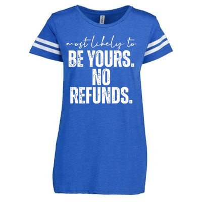 Most Likely To Be Yours No Refunds Funny Enza Ladies Jersey Football T-Shirt