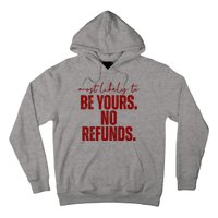 Most Likely To Be Yours No Refunds Funny Hoodie