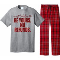 Most Likely To Be Yours No Refunds Funny Pajama Set