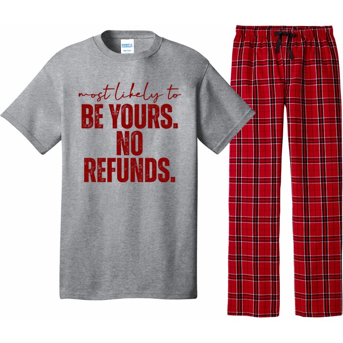 Most Likely To Be Yours No Refunds Funny Pajama Set