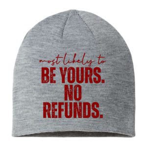 Most Likely To Be Yours No Refunds Funny Sustainable Beanie