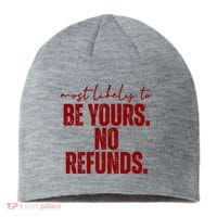 Most Likely To Be Yours No Refunds Funny Sustainable Beanie