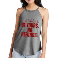 Most Likely To Be Yours No Refunds Funny Women's Perfect Tri Rocker Tank