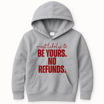 Most Likely To Be Yours No Refunds Funny Kids Hoodie