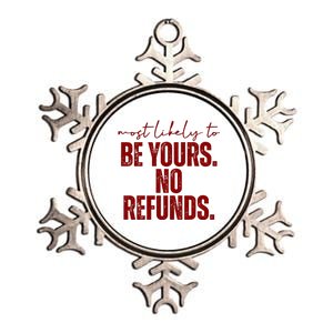 Most Likely To Be Yours No Refunds Funny Metallic Star Ornament