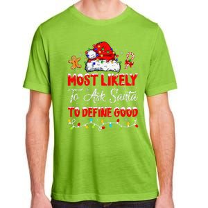 Most Likely To Ask Santa To Define Good Family Christmas Adult ChromaSoft Performance T-Shirt