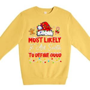 Most Likely To Ask Santa To Define Good Family Christmas Premium Crewneck Sweatshirt